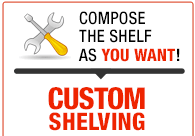 Custom shelving. Compose the shelf as you want!